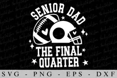Senior Dad The Final Quater SVG | SVG Cut files | Cricut Product Image 1