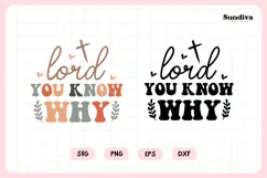 Funny Christian Saying SVG | Lord, You Know Why Product Image 3