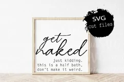 Get Naked Just Kidding This Is A Half Bath Don't Make It Product Image 1