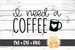 I Need A Coffee - Funny Coffee SVG PNG DXF Cut Files Product Image 2