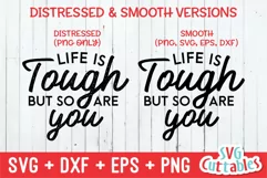 Inspirational SVG | Life Is Tough But So Are You | Shirt SVG Product Image 2