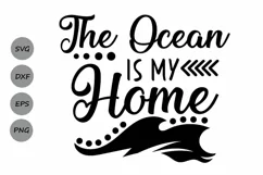 The Ocean Is My Home SVG, Summer Svg, Ocean Svg, Nautical. Product Image 1