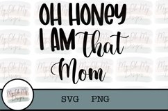 Oh honey I am that mom SVG/PNG Product Image 1