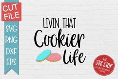 Livin That Cookier Life | Funny Baker T-shirt SVG Product Image 1