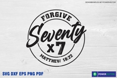 Forgive 70x7 SVG, Seventy Times Seven Matthew 18:22 Product Image 3