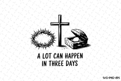 A lot can happen in three days SVG | SVG Cut files | Cricut Product Image 1
