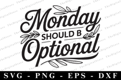 Monday should b optional Svg | Sarcastic Svg Product Image 1