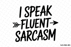 I speak fluent Sarcasm svg | Sarcastic Svg | Svg Cut Files Product Image 1