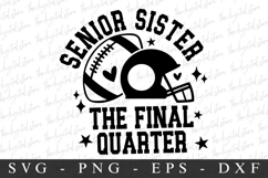 Senior Sister The Final QuaterSVG | SVG Cut files | Cricut Product Image 1