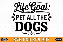 Life Goal Pet All The Dogs SVG | Quotes | SVG Cut files Product Image 1