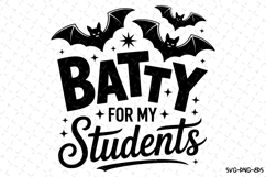 Batty for my Students Svg | Halloween Svg | Svg Cut Files Product Image 1