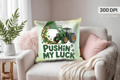 Pushin’ My Luck Tractor Funny Pillow PNG Sublimation Design Product Image 1