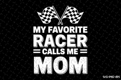 My Favorite Racer Calls Me Mom Svg | Quotes Svg Product Image 1