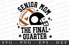 Senior mom The Final QuaterSVG | SVG Cut files | Cricut Product Image 2
