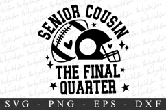 Senior Cousin The Final quarter SVG | SVG Cut files | Cricut Product Image 1