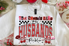 That Sounds Like My Husband's Problem PNG Grunge Adult Humor Product Image 5