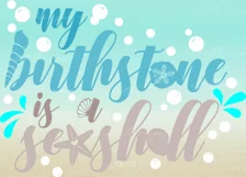 My Birthstone Is A Seashell Quote SVG DXF EPS PNG Files Product Image 2