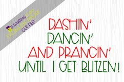 Dashin' Dancin' And Prancin' Until I Get Blitzen! SVG Product Image 1