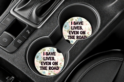 Funny Nurse Quote Car Coaster PNG | I Save Lives Product Image 3
