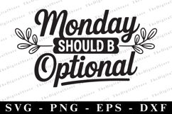Monday should b optional Svg | Sarcastic Svg Product Image 1