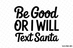 Be Good or I will text santa Svg | Christmas Svg Product Image 1