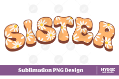 sister Png Retro Flowers Mother&#039;s Day Floral Mom Sublimation Product Image 1