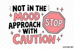 Not in the Mood Approach with Caution Svg Design | Svg Files Product Image 1