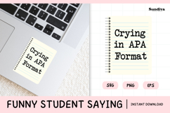 Funny Student Life Saying SVG | Crying In APA Format Product Image 1