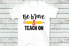 Be brave and teach on SVG, Teacher SVG, School cut file Product Image 2
