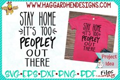 HHD Stay Home It&#039;s Too Peopley Out There SVG Product Image 2