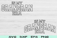 In My Gran Gran Era Svg Dxf Png Cut File, Gran Gran Svg Product Image 1