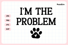Funny Pet Tag Saying SVG | I'm The Problem Product Image 3