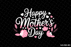Happy Mother&#039;s Day SVG Design | Mother&#039;s day Svg | Mom Svg Product Image 1