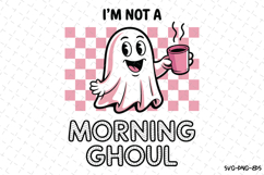 I'm not a morning ghoul Svg | Halloween Svg | Svg Cut Files Product Image 1