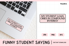 Funny Student Life Saying SVG | My Student Loan Cries Product Image 1