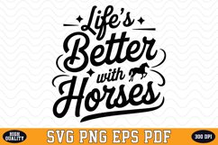 Life&#039;s better with Horses SVG Design | SVG Cut files Product Image 1
