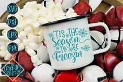'Tis the Season to be Freezin' - a Christmas SVG Product Image 1