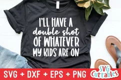 Funny Mom SVG | I'll Have A Double Shot Of Whatever | Shirt Product Image 1