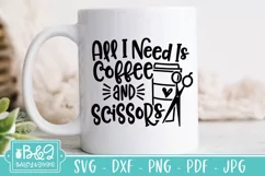 Funny Hairdresser SVG | All I Need Is Coffee And Scissors Product Image 1