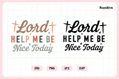 Funny Christian Saying SVG | Lord, Help Me Be Nice Today Product Image 3