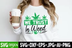 IN Weed We Trust SVG Cut File,Weed SVG Design Cut File Product Image 2