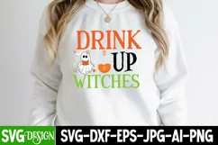 Drink Up Witches SVG Cut File , Drink Up Witches Sublimation Product Image 2