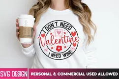 I Don't Need A Valentine I Need Wine SVG PNG,Valentine SVG Product Image 2