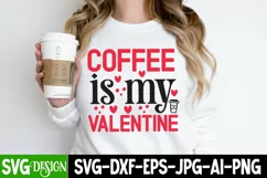 Coffee is my Valentine SVG | Valentine's Day SVG Cut File Product Image 2