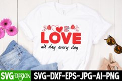 Love All Day Every Day SVG Cut File , Valentine&#039;s Day SVG Product Image 2