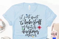 I Just Want To Bake Stuff And Watch Christmas Movies Svg Png Product Image 3