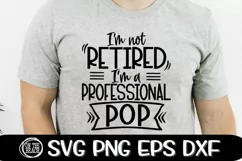 I'm Not RETIRED I'm a Professional PAPAW - SVG PNG EPS DXF Product Image 2
