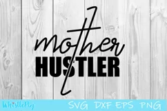 Mother Hustler Svg Hustler Svg Boss Babe Svg Boss Mama Svg Product Image 2
