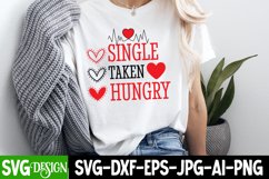 Single Taken Hungry Funny Valentines Day SVG, Funny SVG Product Image 1