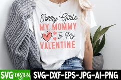 Sorry Girls My Mommy is my Valentine SVG Design Product Image 3